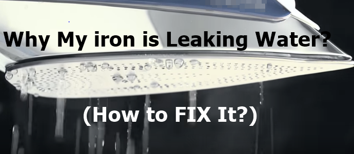 Why Water is leaking fromIron