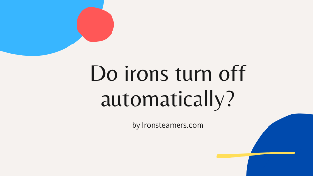 Do irons turn off automatically?