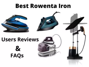 Best Rowenta Steam Iron Reviews