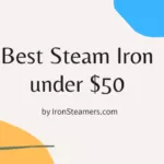 Best Steam Irons under $50